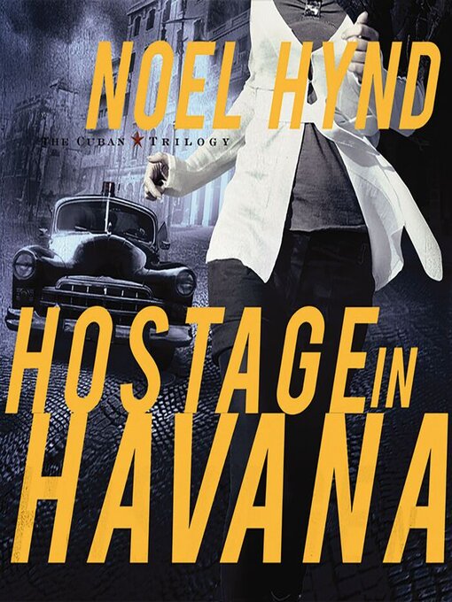 Title details for Hostage in Havana by Noel Hynd - Available